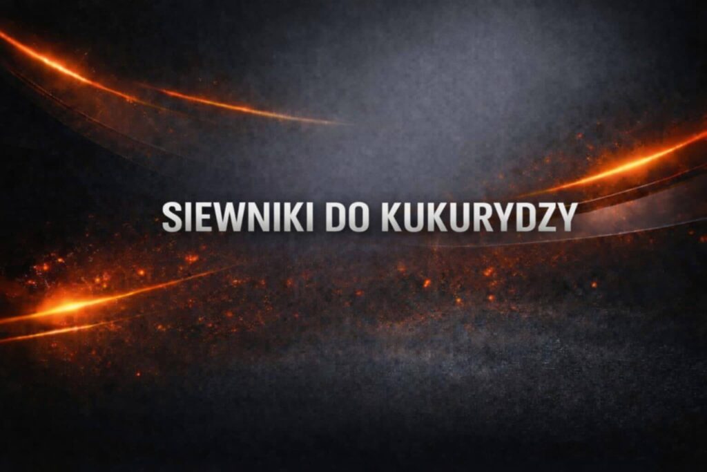 SIEWNIKI DO KUKURYDZY